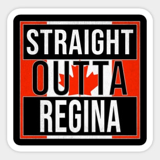 Straight Outta Regina Design - Gift for Saskatchewan With Regina Roots Sticker